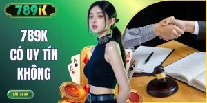 789k Có Uy Tín Không - Đánh Giá Chi Tiết Từ Người Chơi Thật