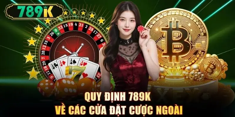 Quy định 789K về các cửa đặt cược ngoài