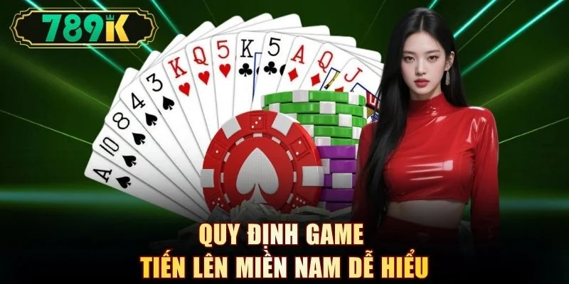 Quy định game Tiến lên miền Nam dễ hiểu