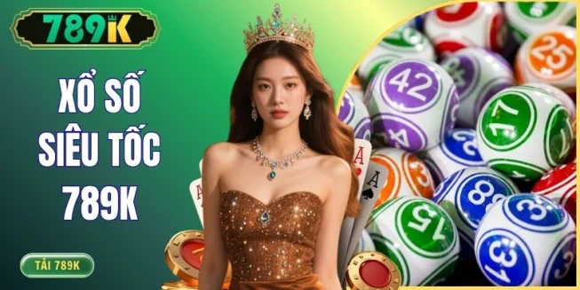Xổ Số Siêu Tốc 789K - Kết Quả Nhanh, Thưởng Tối Đa X1.200